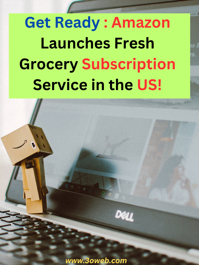 Get Ready: Amazon Launches Fresh Grocery Subscription Service in the US!